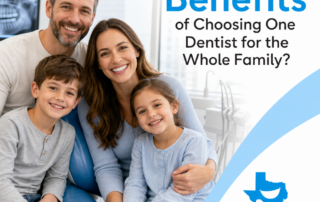 What Are the Benefits of Choosing One Dentist for the Whole Family?